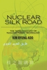 Nuclear Silk Road